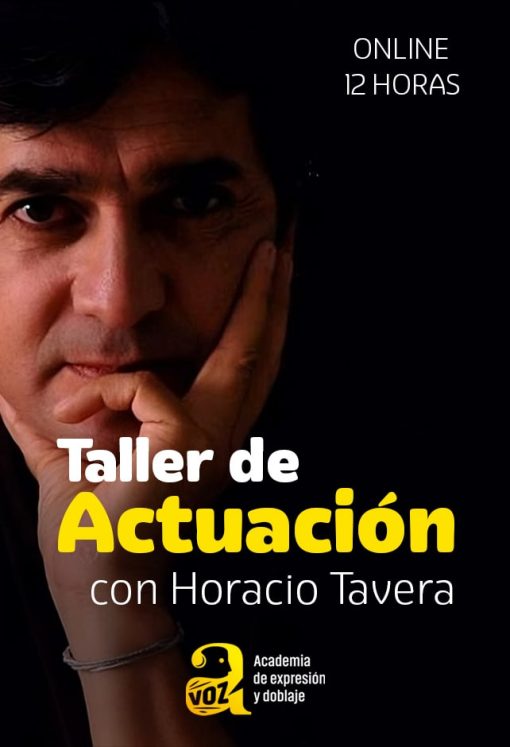 Taller de actuación con Horacio Tavera. Modalidad Online