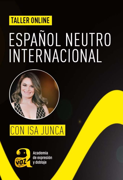 Taller de español neutro internacional con Isa Junca. Modalidad Online