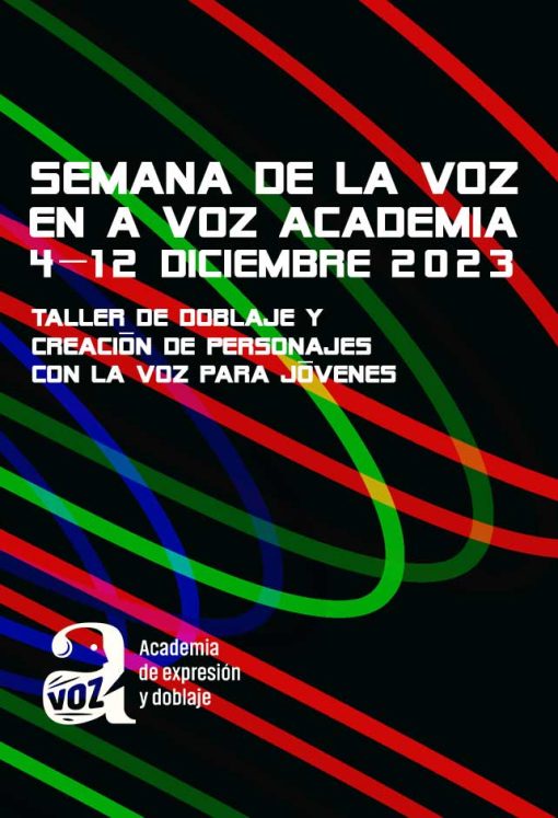 SEMANA DE LA VOZ 2023 - TALLER DE DOBLAJE Y CREACIÓN DE PERSONAJES CON LA VOZ PARA JÓVENES