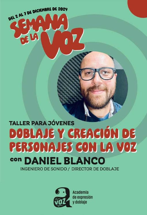 Taller para Jóvenes con Daniel Blanco - Doblaje y Creación de Personajes con la voz